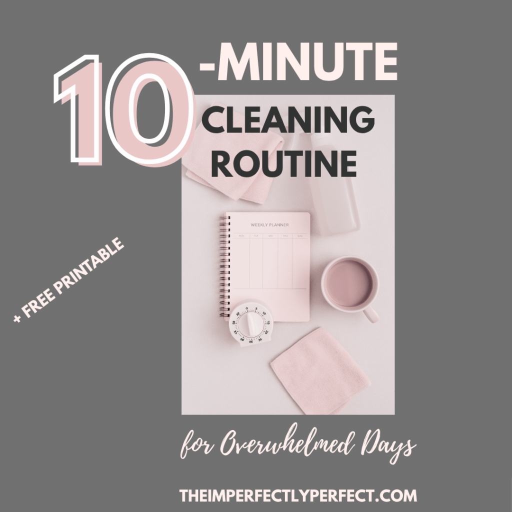 10-minute cleaning routine, cleaning for overwhelmed days, quick cleaning routine, quick reset