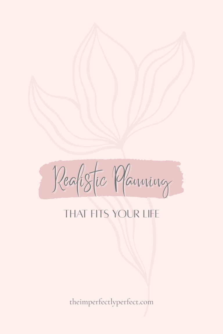 realistic planning, simple planning system, planning that fits your life
